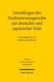 Grundfragen des Strafzumessungsrechts aus deutscher und japanischer Sicht
