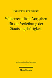 Völkerrechtliche Vorgaben für die Verleihung der Staatsangehörigkeit - Cover