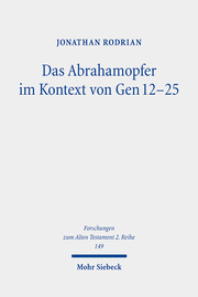 Das Abrahamopfer im Kontext von Gen 12-25