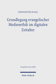 Grundlegung evangelischer Medienethik im digitalen Zeitalter