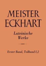 Meister Eckhart. Lateinische Werke Band 1,2: