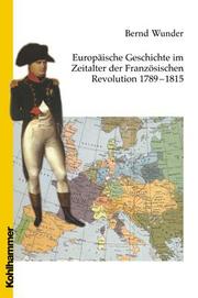 Europäische Geschichte im Zeitalter der Französischen Revolution 1789-1815