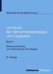 Lehrbuch der Sprachheilpädagogik und Logopädie 1
