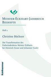 Die Transformation des Einheitsdenkens Meister Eckharts bei Heinrich Seuse und Johannes Tauler - Cover