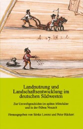 Landnutzung und Landschaftsentwicklung im deutschen Südwesten