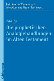 Die prophetischen Analogiehandlungen im Alten Testament - Cover