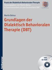 Grundlagen der Dialektisch Behavioralen Therapie (DBT)