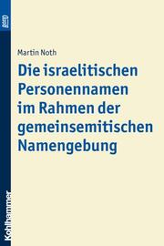 Die israelitischen Personennamen im Rahmen der gemeinsemitischen Namengebung. BonD - Cover