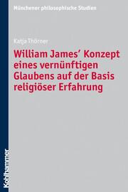 William James' Konzept eines vernünftigen Glaubens auf der Basis religiöser Erfahrung - Cover