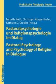 Pastoralpsychologie und Religionspsychologie im Dialog/Pastoral Psychology and Psychology of Religion in Dialogue