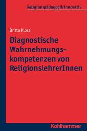 Diagnostische Wahrnehmungskompetenzen von ReligionslehrerInnen - Cover