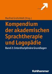 Kompendium der akademischen Sprachtherapie und Logopädie 2