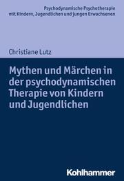 Mythen und Märchen in der psychodynamischen Therapie von Kindern und Jugendliche - Cover