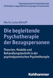 Die begleitende Psychotherapie der Bezugspersonen - Cover