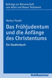 Das Frühjudentum und die Anfänge des Christentums - Cover