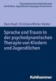 Sprache und Traum in der psychodynamischen Therapie von Kindern und Jugendlichen