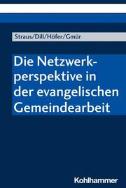 Die Netzwerkperspektive in der evangelischen Gemeindearbeit - Cover