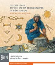 Gelebte Utopie - Auf den Spuren der Freimaurer in Württemberg - Cover