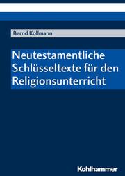Neutestamentliche Schlüsseltexte für den Religionsunterricht - Cover