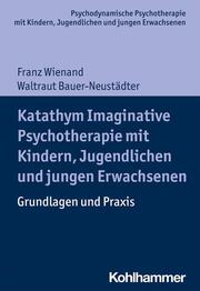 Katathym Imaginative Psychotherapie mit Kindern, Jugendlichen und jungen Erwachsenen - Cover