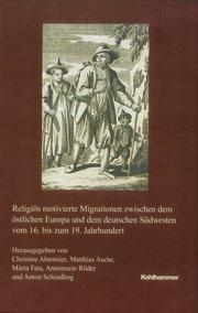 Religiös motivierte Migrationen zwischen dem östlichen Europa und dem deutschen Südwesten vom 16. bis zum 19. Jahrhundert