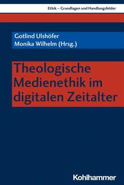 Theologische Medienethik im digitalen Zeitalter