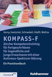 KOMPASS-F - Zürcher Kompetenztraining für Fortgeschrittene für Jugendliche und junge Erwachsene mit einer Autismus-Spektrum-Störung - Cover