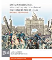 Nation im Siegesrausch - Württemberg und die Gründung des Deutschen Reiches 1870/71 - Cover