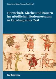 Herrschaft, Kirche und Bauern im nördlichen Bodenseeraum in karolingischer Zeit