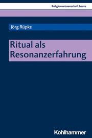 Ritual als Resonanzerfahrung - Cover