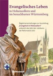 Evangelisches Leben in Hohenzollern und im benachbarten Württemberg