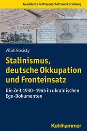 Stalinismus, deutsche Okkupation und Fronteinsatz.