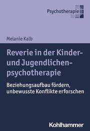 Reverie in der Kinder- und Jugendlichenpsychotherapie