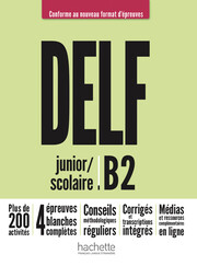 DELF junior / scolaire B2 - Conforme au nouveau format dépreuves