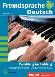 Fremdsprache Deutsch Heft 40 (2009): Zweiklang im Einklang - Integriertes Sprachen- und Fachlernen (CLIL)