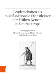 Bruderschaften als multifunktionale Dienstleister der Frühen Neuzeit in Zentraleuropa - Cover