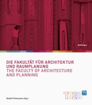Die Fakultät für Architektur und Raumplanung / The Faculty of Architecture and P
