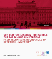 Von der Technischen Hochschule zur Forschungsuniversität / From Technische Hochs