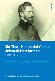 Die Thun-Hohenstein'schen Universitätsreformen 1849-1860