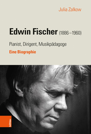 Edwin Fischer (1886-1960) - Pianist, Dirigent, Musikpädagoge