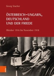Österreich-Ungarn, Deutschland und der Friede