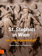 St. Stephan in Wien. Die 'Herzogswerkstatt'