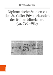 Diplomatische Studien zu den St. Galler Privaturkunden des frühen Mittelalters (ca. 720-980) - Cover