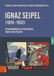 Ignaz Seipel (1876-1932). Im Spannungsfeld von Kirche, Partei und Politik - Cover