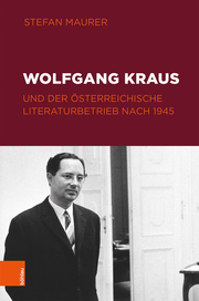 Wolfgang Kraus und der österreichische Literaturbetrieb nach 1945