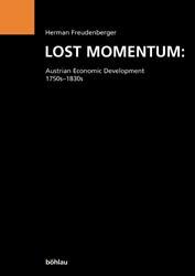 Lost Momentum: Austrian Economic Development 1750s-1830s
