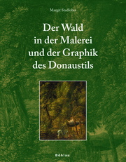 Der Wald in der Malerei und der Graphik des Donaustils