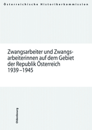 Zwangsarbeiter und Zwangsarbeiterinnen auf dem Gebiet der Republik Österreich 1939-1945 - Cover
