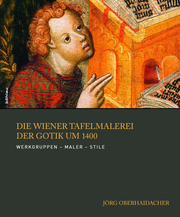 Die Wiener Tafelmalerei der Gotik um 1400