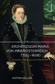 Erzherzogin Maria von Innerösterreich (1551-1608)